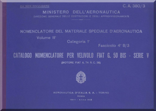 FIAT G.50 Bis 5 Series Aircraft Illustrated Parts Catalog Manual, Nomenclatore ( Italian Language ) -C.A 380/3 - 1941