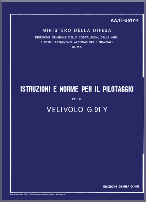Aeritalia / FIAT G-91 Y Aircraft Pilot's Flight Manual, Istruzioni e norme per il pilotaggio ( Italian Language ) A.A. 1F-G91Y-1 