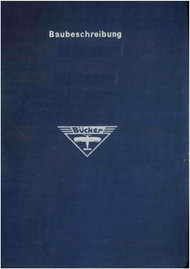 Bucker Bu-133 C Building Description, Operating Instruction and Set-up instruction Manual - Baubeschreibung, betriebsanweisung u. Rustanweisung - 1937 , (German Language )