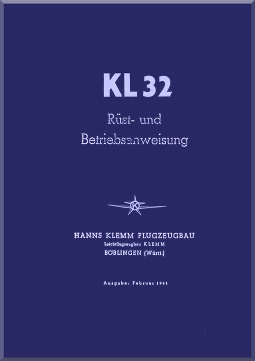 Klemm Kl 32 Aircraft Operation Instruction and Set-Up Information Manual , 1941 - (German Language )