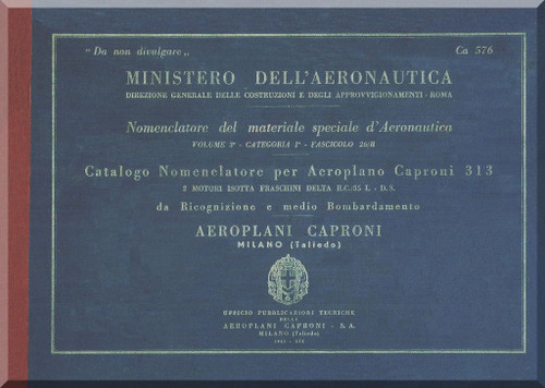 Caproni Ca.313 Aircraft Illustrated Parts Catalog Manual, Nomenclatore ( Italian Language ) - CA. 576 - 1941
