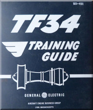 General Electric TF-34 Aircraft Engines Training Guide Manual - SEI-451- 1985