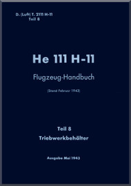 Heinkel He-111 H-11 Aircraft Flight Handbook - Engine Pods - Flugzeug-Handbuch - Triebwerkbehalter - Dv. (Luft)T.2111 H-11 -Tel 8 - 1943 (German Language)