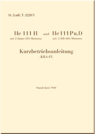 Heinkel He111 H und He 111 Pi.D Aircraft Brief Operating Instructions - Kurzbetriebsanleitung ( KBA-Fl) - D.( Luft) T. 2220/1 - 1940 (German Language)