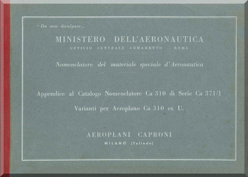 Caproni Ca.310 Aircraft Illustrated Parts Catalog - Appendix Ca.371/ 1 Manual, Catalogo Nomenclatore Appendice ( Italian Language ) - 1939