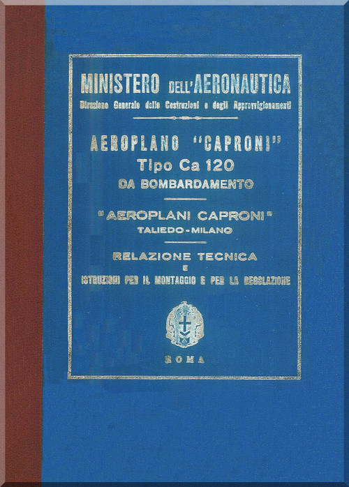 Caproni Ca.120 Aircraft Maintenance Manual, Descrizione Tecnica e istruzione per il Montaggio e per la regolazione ( Italian Language ) - 1932