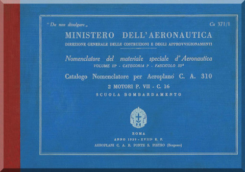 Caproni Ca.310 Aircraft Illustrated Parts Catalog - Ca.371/ 1 Manual, Catalogo Nomenclatore  ( Italian Language ) - 1939