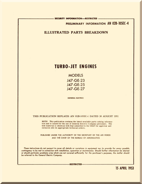 General Electric GE J47- GE-23 , GE-25, GE-27 Aircraft Jet Engine Illustrated Parts Manual - AN 02B-105EC-4 - 1953