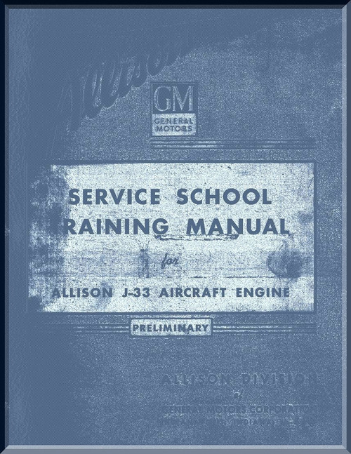 Allison J-33-A33  Aircraft Engine Training Manual  ( English Language )