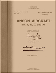 A. V. Roe Avro Anson Mk 1, IV , X and XI Aircraft Service Manual - A. P . - 1525 A D E F - 1944
