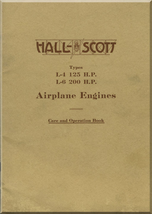 Hall-Scott L-4, L-6 Liberty Type Airplane Aircraft Engine Care and Operating Handbook Manual 
