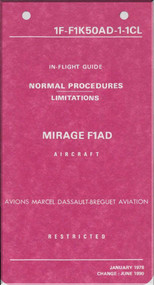 Dassault Mirage F1 AD Aircraft In Flight Guide Normal Procedures - Limitation Manual - 1F-F1K50AD-1-CL-1990 - 130 pages - (English Language)