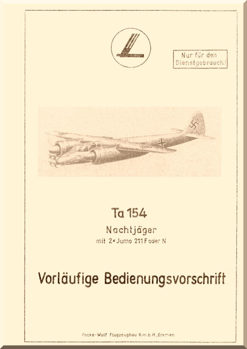 Focke-Wulf Ta-154 " Moskito "Aircraft Operating Instructions Manual , (German Language) - 1943