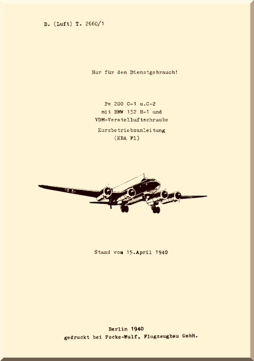 Focke-Wulf FW 200 C-1 C-2 with engine BMW 132 H-1 Aircraft Operating Instruction Manual , (German Language) - 1940 - 93 pages