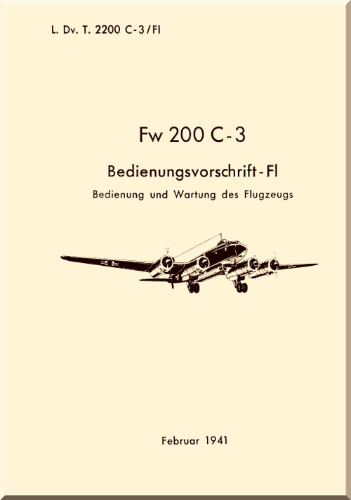 Focke-Wulf FW 200 C-3 with engine BRAMO FAFNIR 323R Aircraft Operating Instruction Manual , (German Language) - 1941 - 132 pages