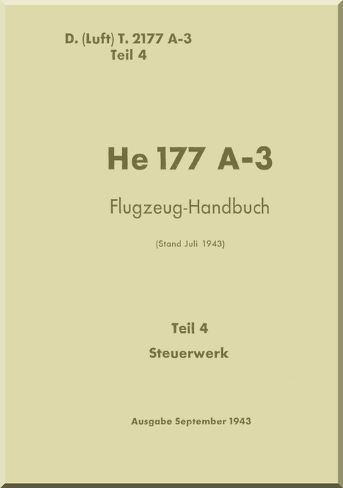 Heinkel He-177 A-3 Aircraft Handbook Manual - Flugzeug-Handbuch, - Control Unit - Steuewerk - 1943, F. (Luft) T.2177A-3, Teil 4 (German Language)