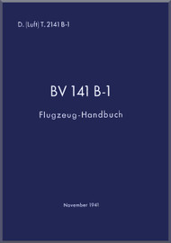 Blohm & Voss BV-141 B-1 Aircraft Handbook Manual - Flugzeug-Handbuch (German Language) 291 pages - 1941