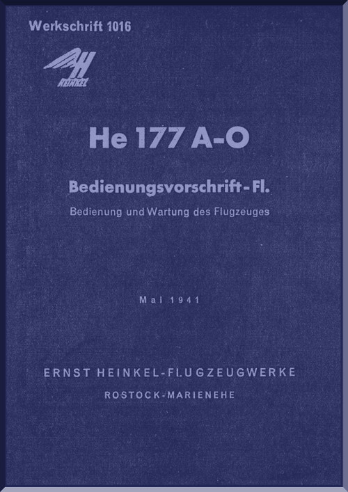 He-177 A-0 Aircraft Flight Operating Instruction Manual - Bedienungsvorschrift-fl , May 1941- (German Language )