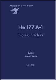 Heinkel He-177 A-1 Aircraft Handbook Manual D(Luft)T 2177 A-1,Handbuch, Teil 4, Steuerwerk - Control Unit- 1942, . (German Language)