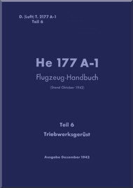 Heinkel He-177 A-1 Aircraft Handbook Manual D(Luft)T 2177 A-1,Handbuch, Teil 6, Triebwerksgerust - Engine Framework - 1942, . (German Language)