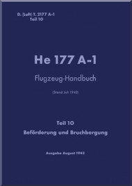 Heinkel He-177 A-1 Aircraft Handbook Manual - Flugzeug-Handbuch, - Trasporto and Salvage - Beförderung und Bruchbergung - 1942, F. (Luft) T.2177 A-1, Teil 10 (German Language)