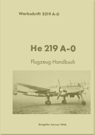 Heinkel He-219 A-0 Aircraft Handbook Manual Flugzeug-Handbuch - Werkschrift 2219 A-0 - 533 pages - 1944, (German Language)
