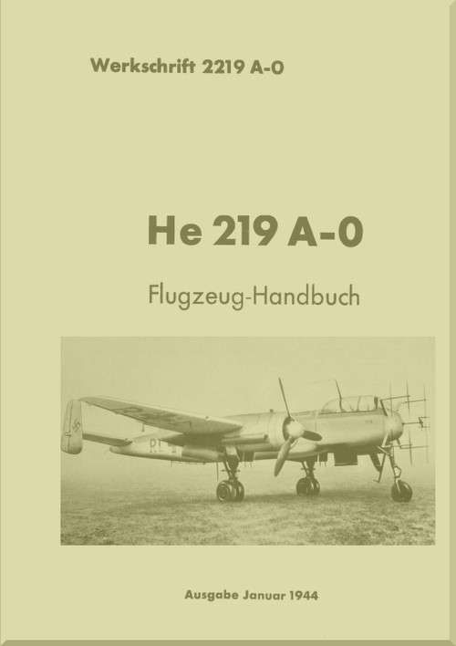 Heinkel He-219 A-0 Aircraft Handbook Manual Flugzeug-Handbuch - Werkschrift 2219 A-0 - 533 pages - 1944, (German Language)