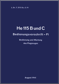 Heinkel He-115 B und C Aircraft Flight Regulation Manual - Bedienungsvorschrift-Fl - 1941 (German Language) 
