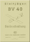 Blohm & Voss BV-40 Aircraft Construction Description Manual - Baubeschreibung (German Language ) - 1944