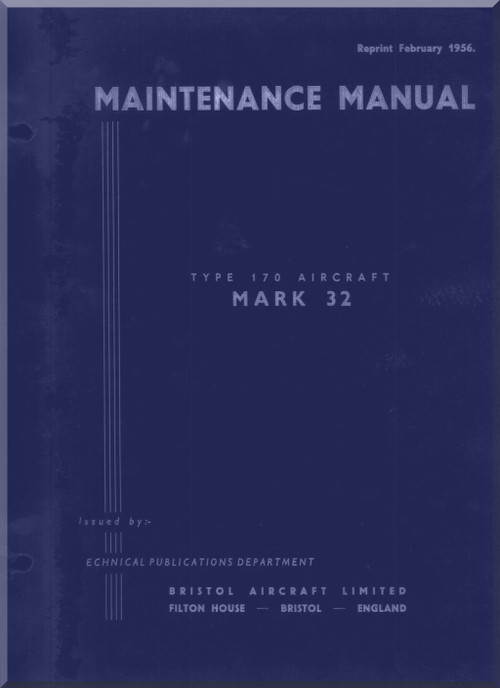 Bristol 170 Freighter Mk. 32 Maintenance Manual - 1956