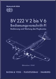 Blohm & Voss BV-222 V2 Bis V6 Aircraft Operating Instructions Manual - Bedienungsvorschrift / Fl (German Language) - 1941