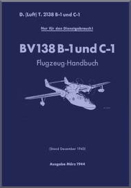 Blohm & Voss BV-138 B-1 und C-1Aircraft Operating Instructions Manual - Bedienungsvorschrift / Fl (German Language) - 1944 - 664 pages
