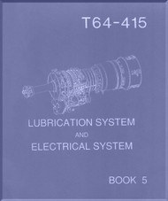 General Electric T-64-415 Turboshaft Aircraft Engine - Course - Lubrication and Electrical System Manual - Book 5