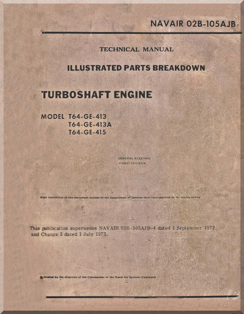 General Electric T-64 Aircraft Turboshaft Engine T64-GE-412, 413 A, -415 Illustrated Parts Breakdown Manual - NAVAIR 02B-105AJB-4 -1973