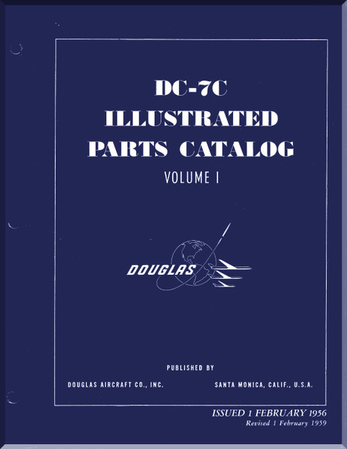 Douglas DC-7 C Aircraft Illustrated Parts Catalog Manual - Volume 1 - 1959