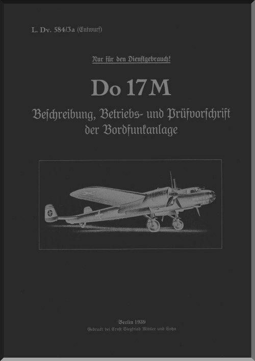 Dornier Do 17 M Aircraft Handbook Manual , OnBoard Radio System - Bordfunkanlage - LDv. 584/3a -1939 - (German Language)