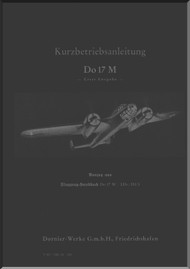 Dornier Do 17 M Aircraft Handbook Manual , Operating Instructions , Kurzbetriebsanleitum, (German Language) L.Dv 553 /3 - 1939
