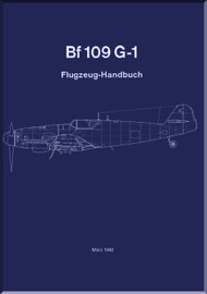 Messerschmitt Bf-109 G-1 Aircraft Handbook Manual, Flugzeug-Handbuch -1942 , 677 pages (German Language)
