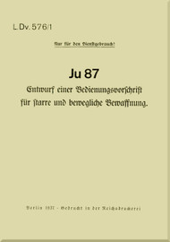Junkers JU 87 A-1    Aircraft  Armament and on board radio system Instructions Manual ,   Bewaffnung LdV 576/1 ,  1938 -  (German Language)