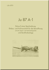 Junkers JU 87 A-1    Aircraft Armament and on-board radio Instructions Manual , Bewaffnung und Bordfunk LDv 577/1 ,  1938 -  (German Language)