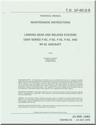 Mc Donnell Douglas F-4C, F-4D, F-4E, F-4G, and RF-4C  Aircraft Maintenance Instructions Manual - Landing Gear and Related Systems -   T.O. 1F-4C-2-5-  1982