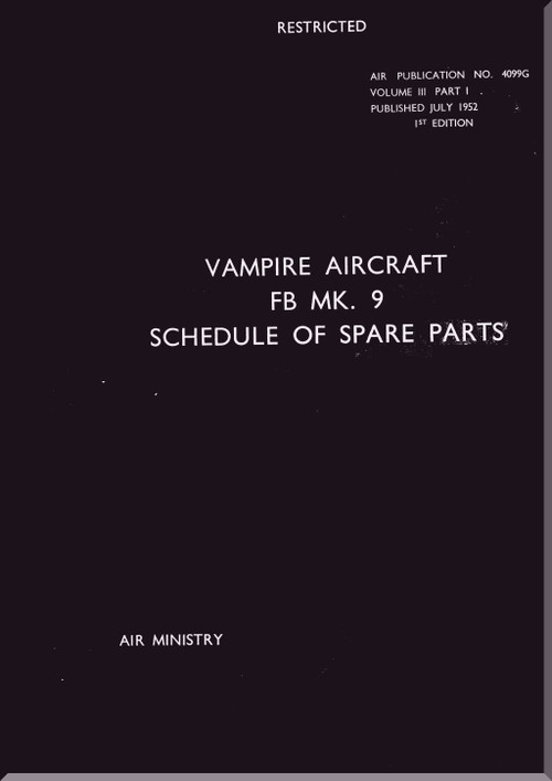 De Havilland Vampire FB Mk.9  Aircraft Schedule of Spare Parts Manual - A.P. 4099G Vol.3 Part 1- (English Language) -1952