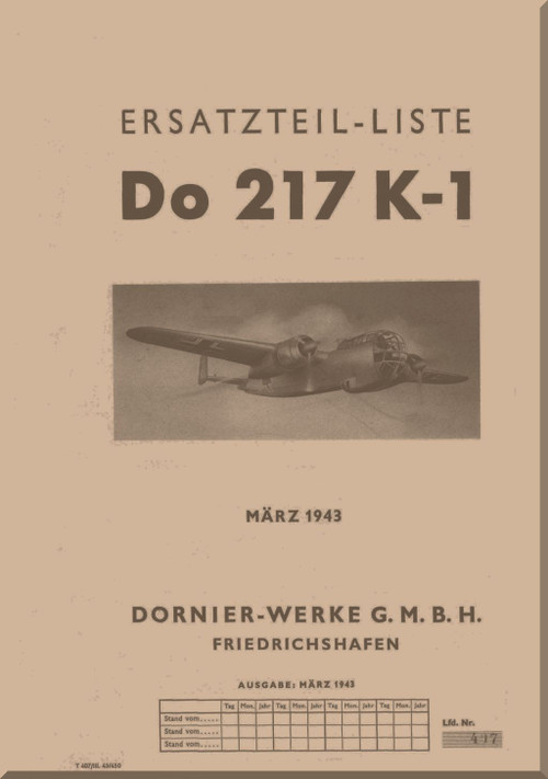 Dornier DO 217 K-1  Aircraft Illustrated Parts Catalog , Ersatzeteilliste, 1943- 1547 pages  (German Language)