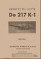 Dornier DO 217 K-1  Aircraft Illustrated Parts Catalog , Ersatzeteilliste, 1943- 1547 pages  (German Language)