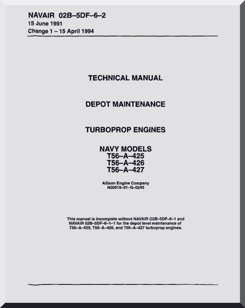 Allison T56-A-425 -426 -427  Aircraft Engine Depot  Maintenance Instructions  Manual  ( English Language ) - NAVAIR 02B-5DF-6-2