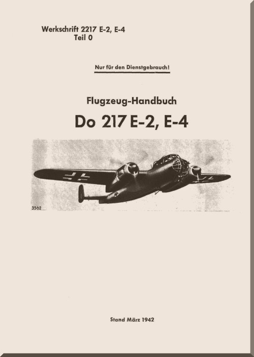 Dornier DO 217 E-2, E-4,  Aircraft  Handbook Manual  , Flugzrug-Handbuch - 913 pages - 1942 - (German Language)