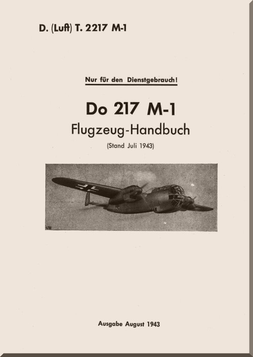 Dornier DO 217 M-1 ,  Aircraft  Handbook Manual  , Flugzrug-Handbuch - 642 pages (Incomplete)- 1943 - (German Language)