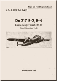 Dornier DO 217 E-2, E-4 Aircraft  Operating Instructions  Manual  , Bedienungsvorschrift-Fl (German Language) , 1943 , L. Dv.T.2217 E-2, E-4 / Fl - (Incomplete)