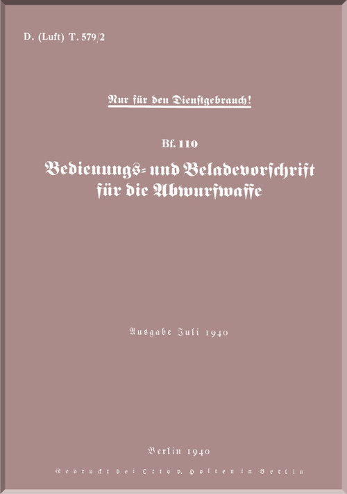 Messerschmitt Bf-110  Aircraft  Manual,  Air Drop Weapon system,   (German Language ) -   Abwurfwaffe  - - D(Luftt) T 579/2  1940 - 43 pages