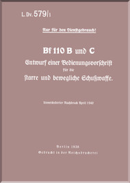 Messerschmitt Bf-110 B and C  Aircraft Fiream  Manual,     (German Language ) -   Schusswaffe waffe  - - D(Luftt) T 579/1 1940 - 70 pages